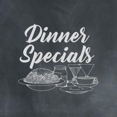 Dinner Specials